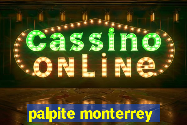 palpite monterrey